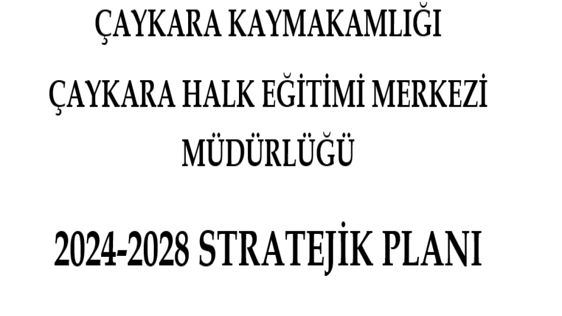 Çaykara Halk Eğitimi Merkezi 2024 - 2025 Stratejik Plan